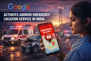 भारत में सक्रिय हुई Google की Android इमरजेंसी लोकेशन सेवा भारत में सक्रिय हुई Google की Android इमरजेंसी लोकेशन सेवा