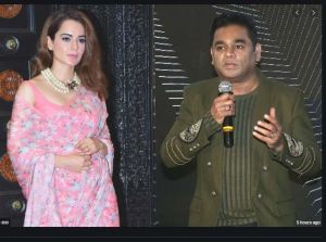 एआर रहमान के सपोर्ट में उतरी कंगना रनौत,  बॉलीवुड में होने वाले भेदभाव पर तीखी टिप्पणी की